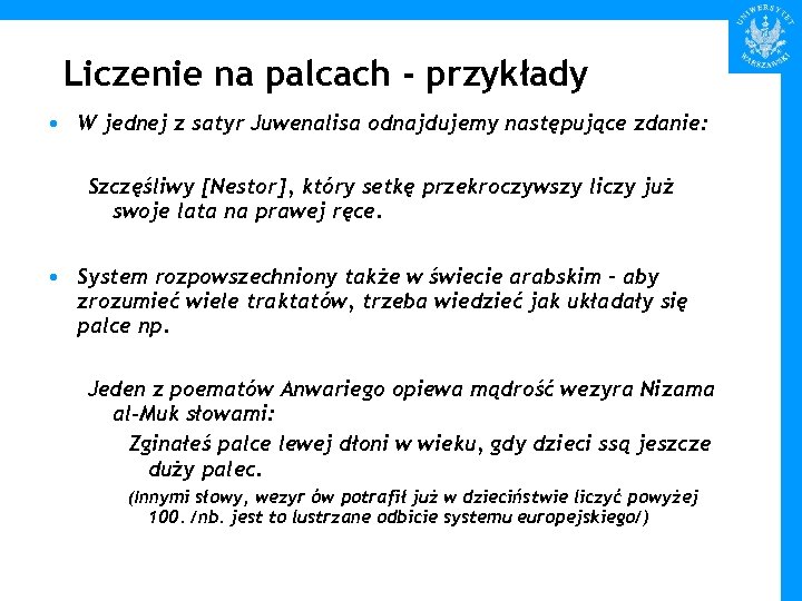 Liczenie na palcach - przykłady • W jednej z satyr Juwenalisa odnajdujemy następujące zdanie: