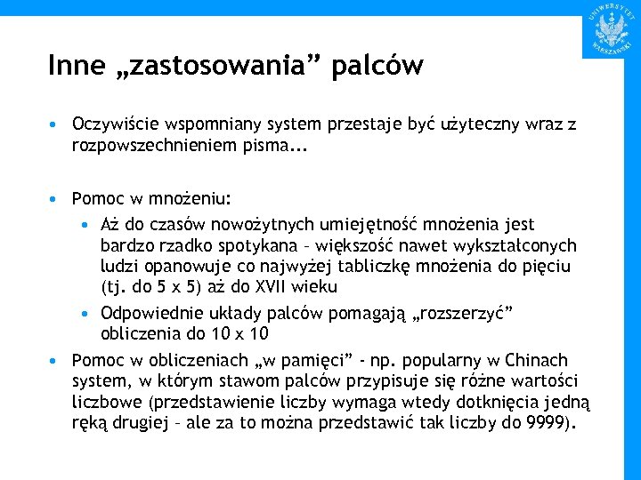 Inne „zastosowania” palców • Oczywiście wspomniany system przestaje być użyteczny wraz z rozpowszechnieniem pisma.