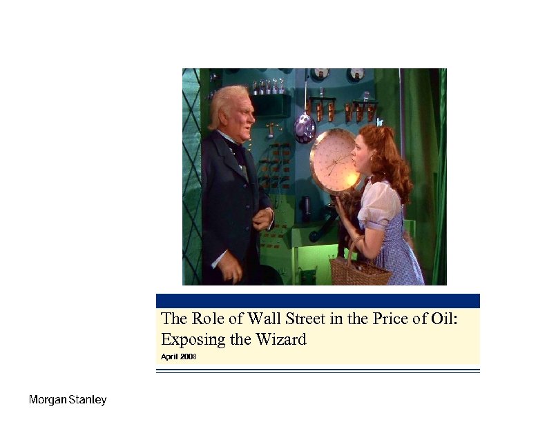 The Role of Wall Street in the Price of Oil: Exposing the Wizard April