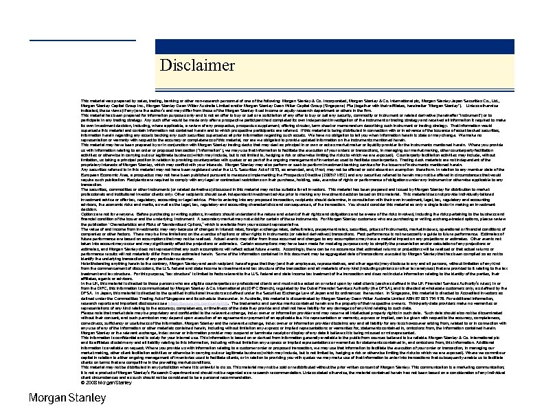 Disclaimer This material was prepared by sales, trading, banking or other non-research personnel of