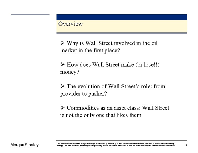 Overview Ø Why is Wall Street involved in the oil market in the first