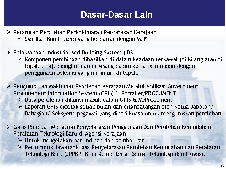 Dasar-Dasar Lain Ø Peraturan Perolehan Perkhidmatan Percetakan Kerajaan ü Syarikat Bumiputera yang berdaftar dengan