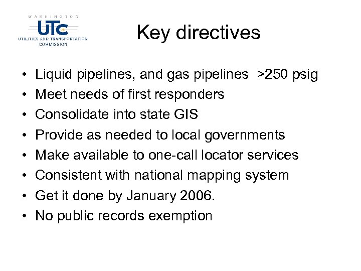 Key directives • • Liquid pipelines, and gas pipelines >250 psig Meet needs of