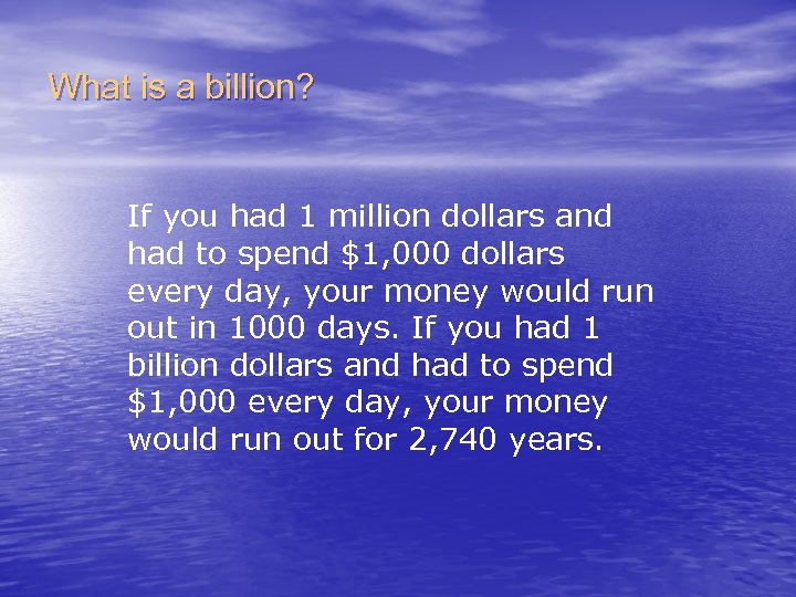 What is a billion? If you had 1 million dollars and had to spend