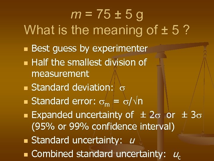 m = 75 ± 5 g What is the meaning of ± 5 ?
