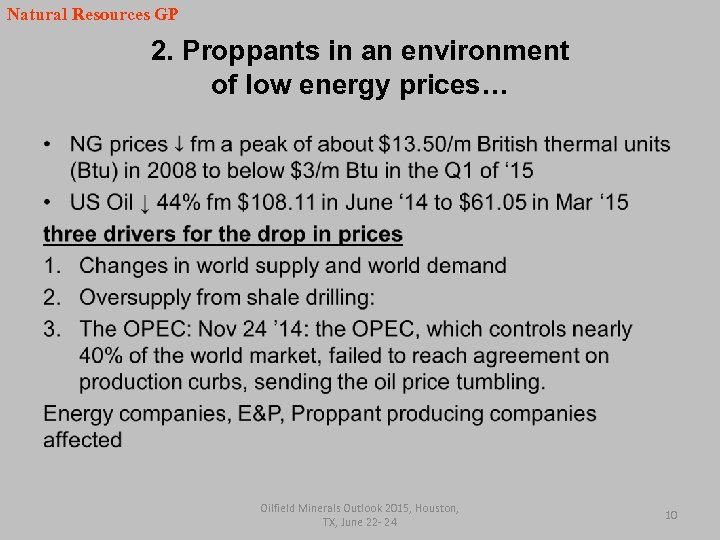 Natural Resources GP 2. Proppants in an environment of low energy prices… • Oilfield