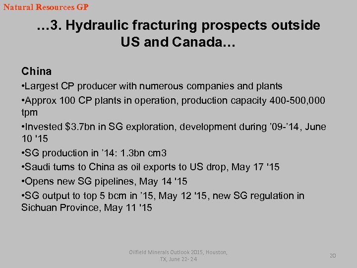 Natural Resources GP … 3. Hydraulic fracturing prospects outside US and Canada… China •