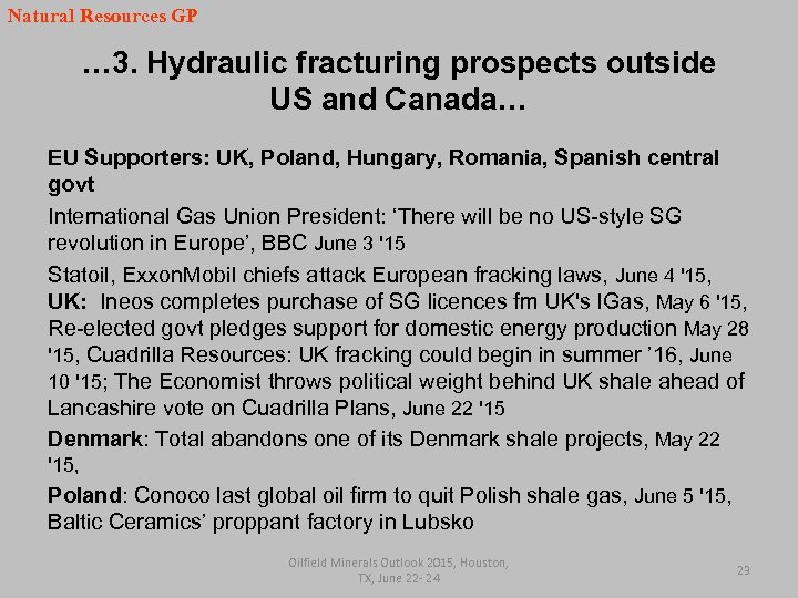 Natural Resources GP … 3. Hydraulic fracturing prospects outside US and Canada… EU Supporters: