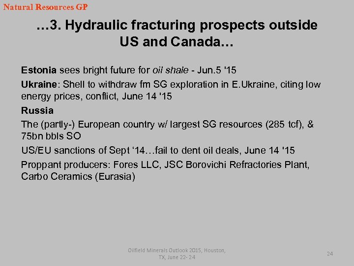 Natural Resources GP … 3. Hydraulic fracturing prospects outside US and Canada… Estonia sees