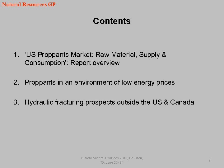 Natural Resources GP Contents 1. ‘US Proppants Market: Raw Material, Supply & Consumption’: Report