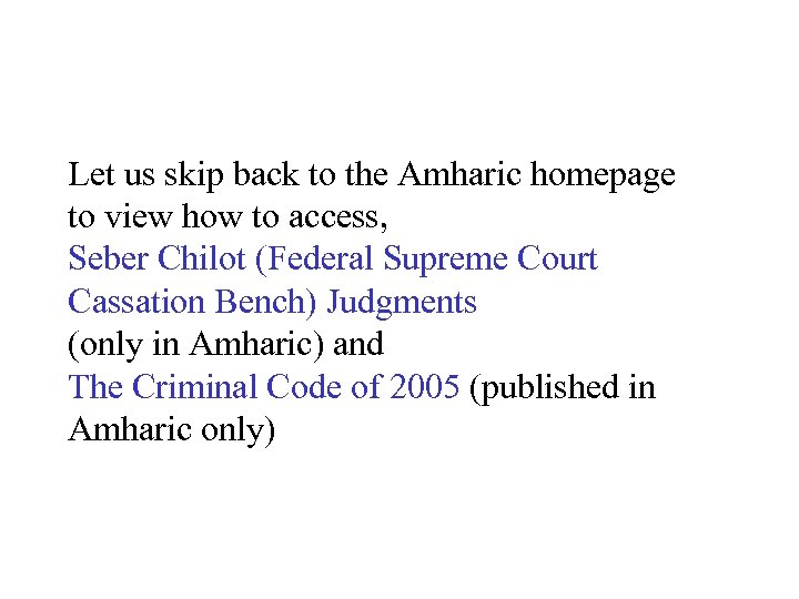 Let us skip back to the Amharic homepage to view how to access, Seber