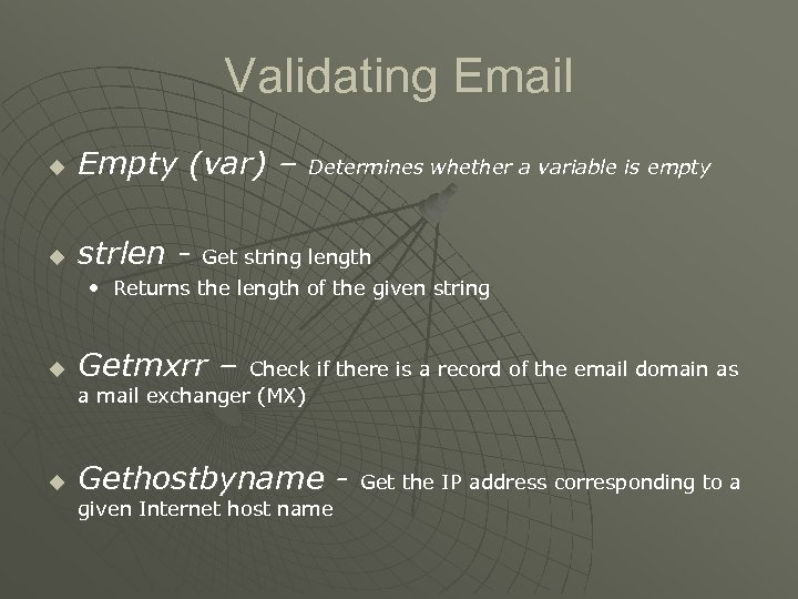 Validating Email u Empty (var) – u strlen - Get string length Determines whether