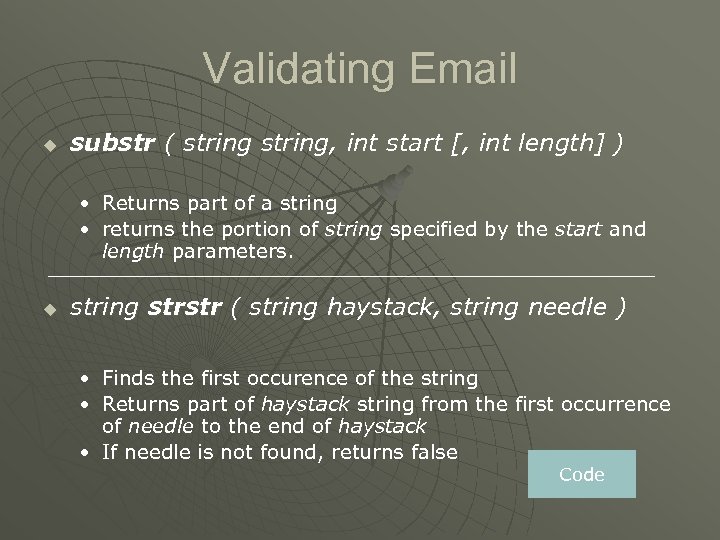 Validating Email u substr ( string, int start [, int length] ) • Returns