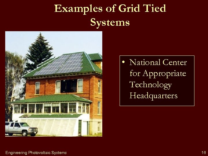 Examples of Grid Tied Systems • National Center for Appropriate Technology Headquarters Engineering Photovoltaic