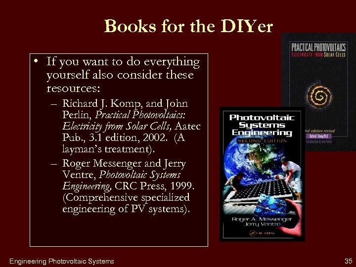 Books for the DIYer • If you want to do everything yourself also consider