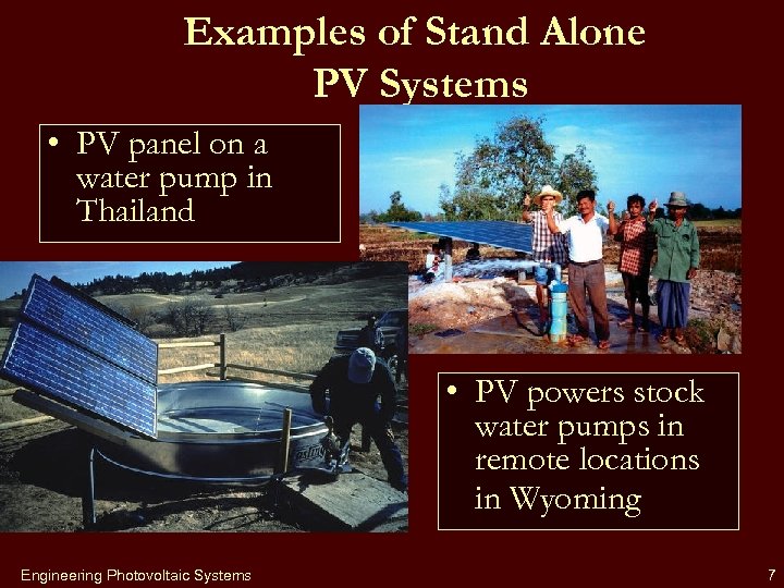 Examples of Stand Alone PV Systems • PV panel on a water pump in