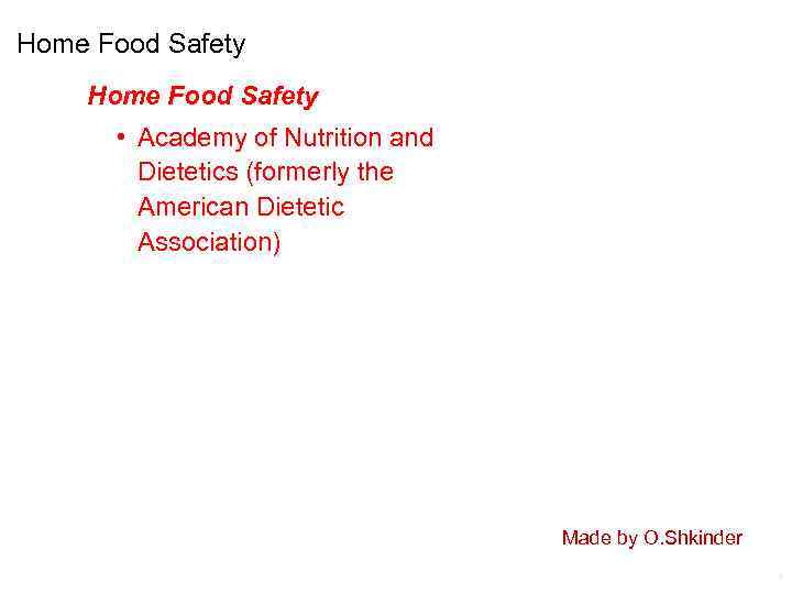 Home Food Safety • Academy of Nutrition and Dietetics (formerly the American Dietetic Association)
