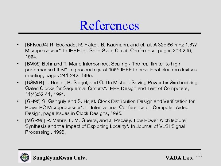 References • • • [BFKea 94] R. Bechade, R. Flaker, B. Kaumann, and et.