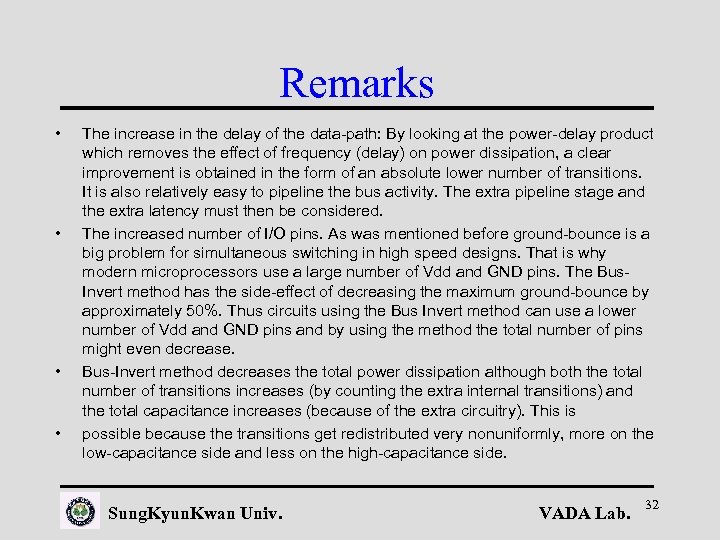Remarks • • The increase in the delay of the data-path: By looking at