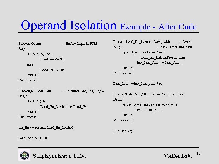 Operand Isolation Example - After Code Process(Count) -- Enable Logic in FSM Begin If(Count=9)