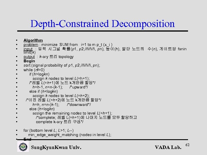 Depth-Constrained Decomposition • • • • • Algorithm problem : minimize SUM from i=1