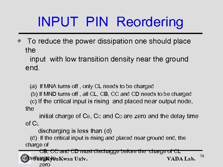 INPUT PIN Reordering ◈ To reduce the power dissipation one should place the input