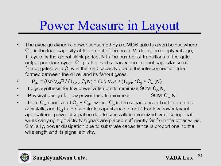 Power Measure in Layout • • • The average dynamic power consumed by a