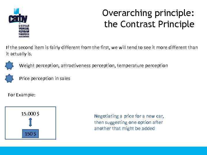 Overarching principle: the Contrast Principle If the second item is fairly different from the