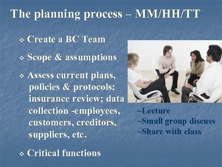 The planning process – MM/HH/TT v Create a BC Team v Scope & assumptions