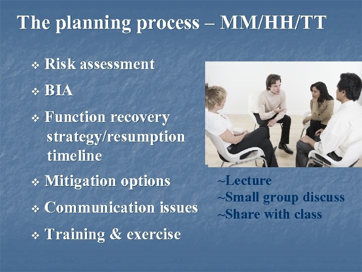 The planning process – MM/HH/TT v Risk assessment v BIA v Function recovery strategy/resumption
