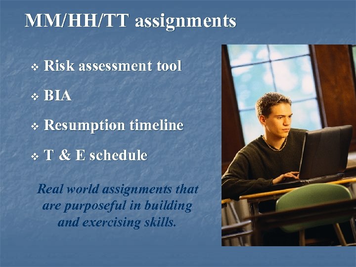 MM/HH/TT assignments v Risk assessment tool v BIA v Resumption timeline v T &