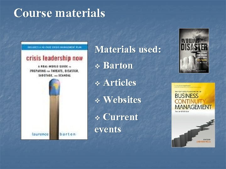 Course materials Materials used: v Barton v Articles v Websites Current events v 
