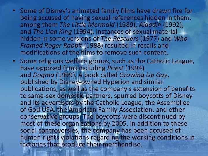  • Some of Disney's animated family films have drawn fire for being accused