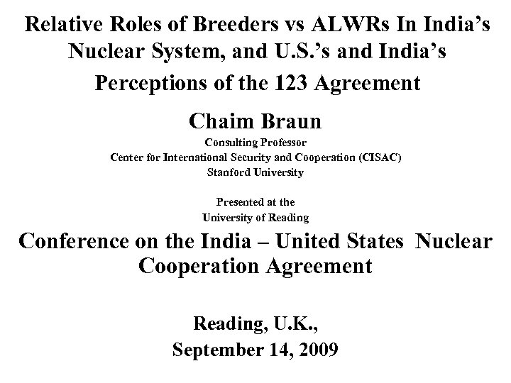 Relative Roles of Breeders vs ALWRs In India’s Nuclear System, and U. S. ’s