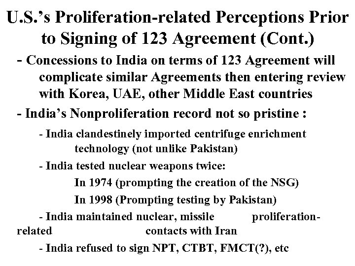 U. S. ’s Proliferation-related Perceptions Prior to Signing of 123 Agreement (Cont. ) -