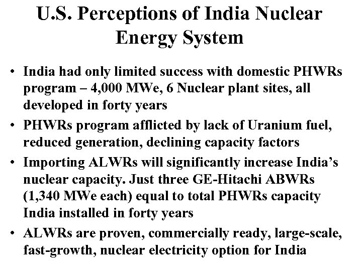 U. S. Perceptions of India Nuclear Energy System • India had only limited success