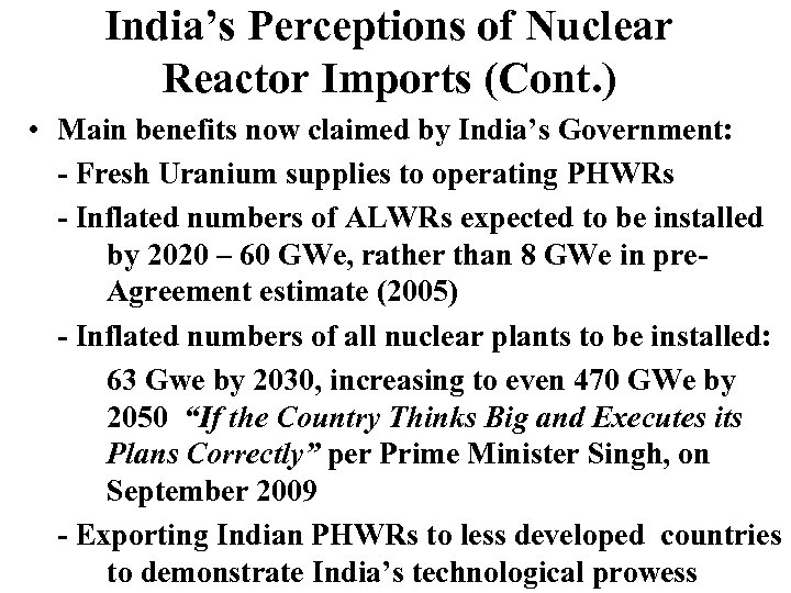 India’s Perceptions of Nuclear Reactor Imports (Cont. ) • Main benefits now claimed by