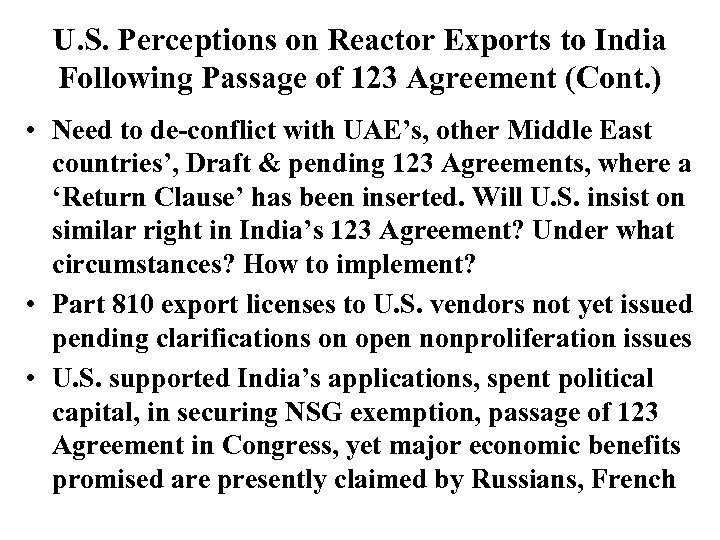 U. S. Perceptions on Reactor Exports to India Following Passage of 123 Agreement (Cont.
