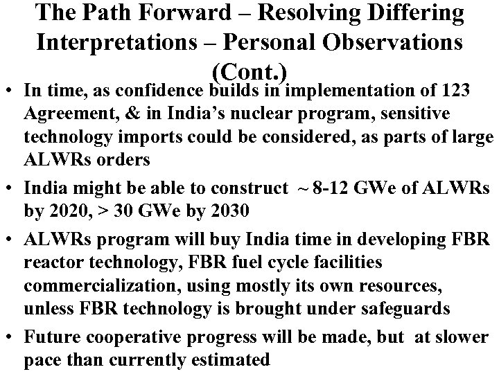 The Path Forward – Resolving Differing Interpretations – Personal Observations (Cont. ) • In