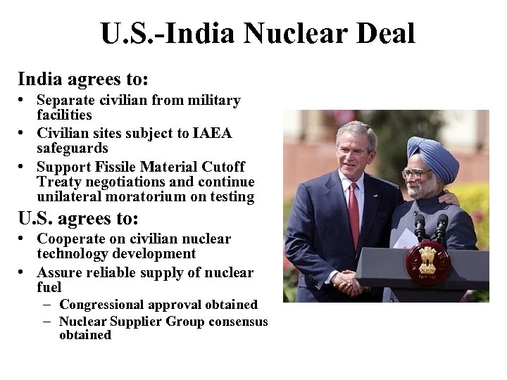 U. S. -India Nuclear Deal India agrees to: • Separate civilian from military facilities