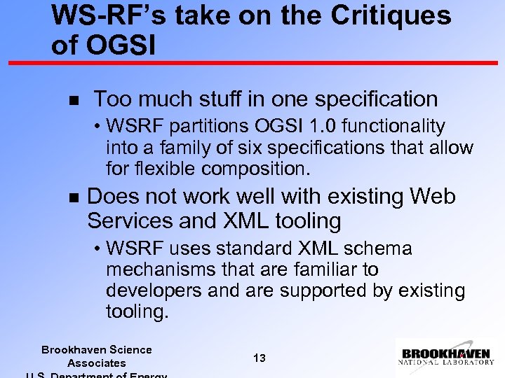 WS-RF’s take on the Critiques of OGSI n Too much stuff in one specification