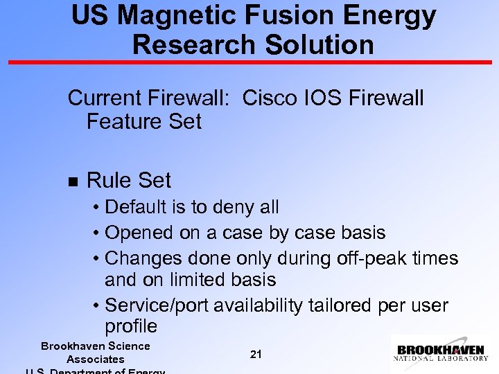 US Magnetic Fusion Energy Research Solution Current Firewall: Cisco IOS Firewall Feature Set n
