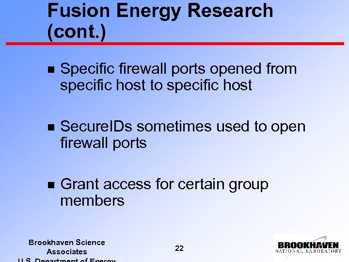 Fusion Energy Research (cont. ) n Specific firewall ports opened from specific host to