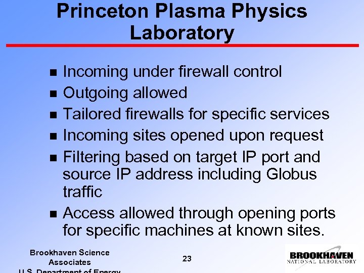 Princeton Plasma Physics Laboratory n n n Incoming under firewall control Outgoing allowed Tailored