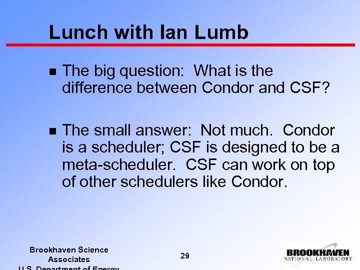 Lunch with Ian Lumb n The big question: What is the difference between Condor