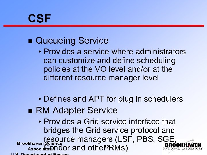 CSF n Queueing Service • Provides a service where administrators can customize and define