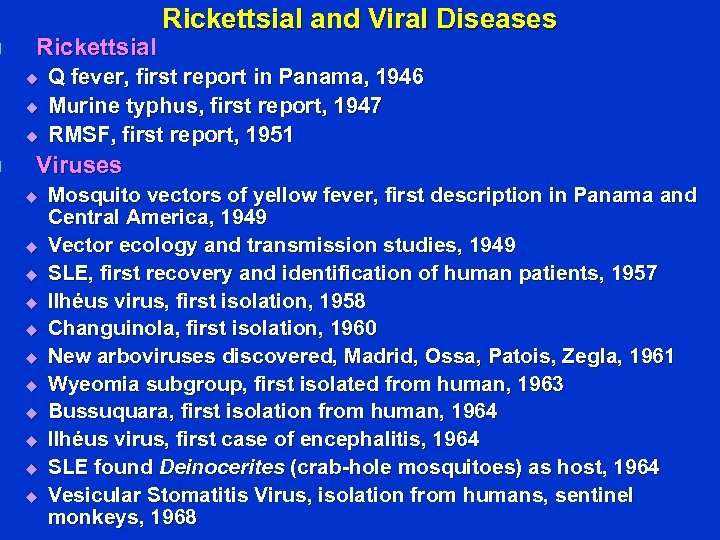 n n Rickettsial u u u Rickettsial and Viral Diseases Q fever, first report