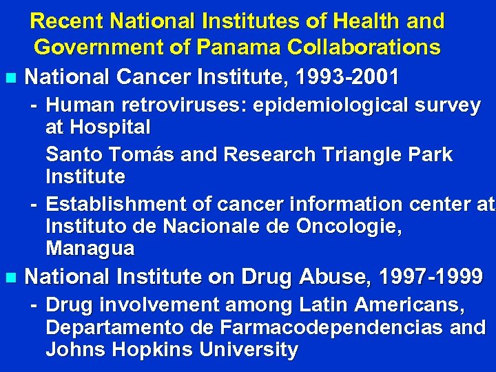 Recent National Institutes of Health and Government of Panama Collaborations n National Cancer Institute,