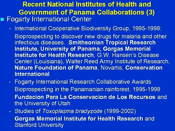 n Recent National Institutes of Health and Government of Panama Collaborations (3) Fogarty International