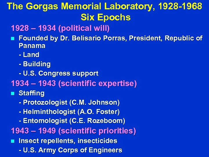 The Gorgas Memorial Laboratory, 1928 -1968 Six Epochs 1928 – 1934 (political will) n